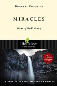 Miracles : Signs of God's Glory - Douglas Connelly