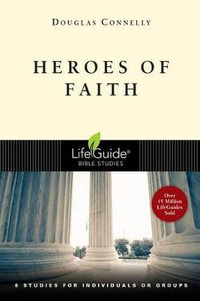 Heroes of Faith : LifeGuide Bible Studies - Douglas Connelly