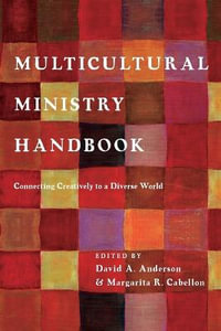 Multicultural Ministry Handbook : Connecting Creatively to a Diverse World - David A. Anderson