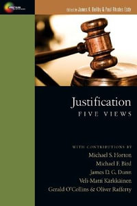 Justification : Five Views - James K. Beilby