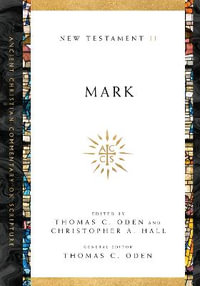 Mark : Ancient Christian Commentary on Scripture - Christopher A. Hall