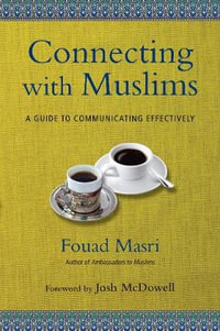 Connecting with Muslims - A Guide to Communicating Effectively : No Series Linked - Fouad Masri