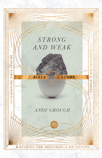 Strong and Weak Bible Study : IVP Signature Bible Studies - Andy Crouch