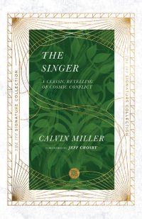 The Singer : A Classic Retelling of Cosmic Conflict - Calvin Miller