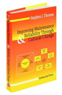 Improving Maintenance and Reliability Through Cultural Change - Stephen J. Thomas