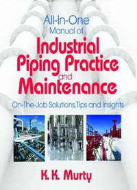 All-in-One Manual of Industrial Piping Practice and Maintenance - Kirshna Murty