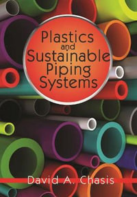 Plastics and Sustainable Piping Systems - David A. Chasis