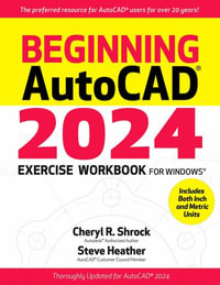 Beginning Autocad(r) 2024 Exercise Workbook : For Windows(r) - Cheryl R Shrock