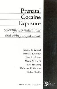 Prenatal Cocaine Exposure : Scientific Considerations and Policy Implications : Scientific Considerations and Policy Implications - Suzanne K. Wenzel