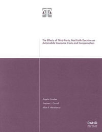 The Effects of Third-Party, Bad Faith Doctrine on Automobile Insurance Costs and Compensation 2001 - Angela Hawken