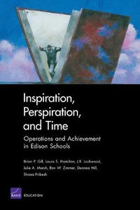 Inspiration, Perspiration, and Time : Operations and Achievement in Edison Schools : Operations and Achievement in Edison Schools - Brian P. Gill