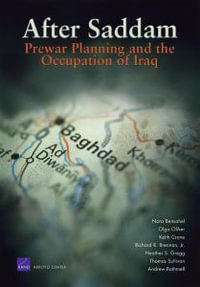 After Saddam : Prewar Planning and the Occupation of Iraq : Prewar Planning and the Occupation of Iraq - Nora Bensahel