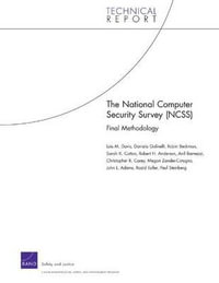 The National Computer Security Survey (NCSS) : Final Methodology - Lois M. Davis