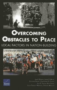 Overcoming Obstacles to Peace : Local Factors in Natin-Building - James Dobbins