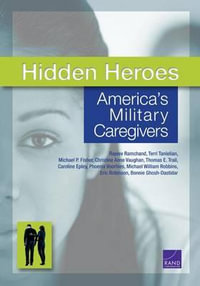 Hidden Heroes : America's Military Caregivers - Rajeev Ramchand