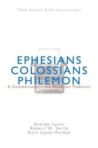 Nbbc, Ephesians/Colossians/Philemon : A Commentary in the Wesleyan Tradition - George Lyons