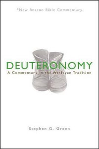 Nbbc, Deuteronomy : A Commentary in the Wesleyan Tradition - Stephen G Green