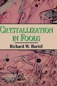 Crystallization in Foods : Food Engineering Series - Richard W Hartel