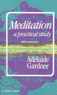 Meditation : A Practical Study - Adelaide Gardner