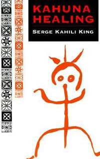 Kahuna Healing : Quest Book - Serge Kahili King