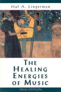 The Healing Energies of Music - Hal A. Lingerman