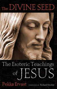 Divine Seed : The Esoteric Teachings of Jesus - Pekka Ervast