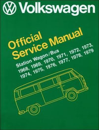 Volkswagen Station Wagon/Bus Official Service Manual Type 2 1968-1979 : Volkswagen Service Manuals - Volkswagen of America