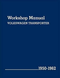 Volkswagen Transporter (Type 2) Workshop Manual : 1950-1962 - Volkswagen Of America