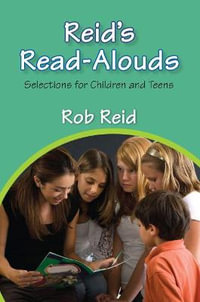 Reid's Read-alouds : Selections for Children and Teens - Rob Reid