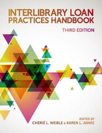 Interlibrary Loan Practices Handbook - Cherie L. Weible