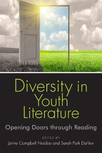 Diversity in Youth Literature : Opening Doors through Reading - Jamie Campbell Naidoo