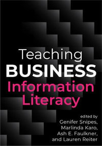 Teaching Business Information Literacy - Genifer Snipes