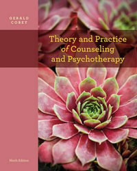 Theory and Practice of Counseling and Psychotherapy : 9th Edition - Gerald Corey