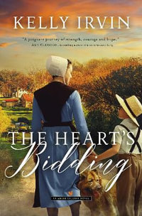 The Heart's Bidding : Amish Calling - Kelly Irvin