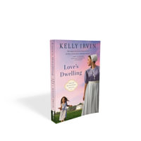 Love's Dwelling : Amish Blessings - Kelly Irvin