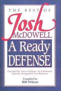 A Ready Defense : The Best of Josh McDowell - Josh McDowell