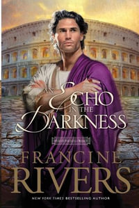 Echo in the Darkness : Mark of the Lion - Francine Rivers