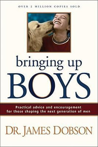 Bringing Up Boys - James Dobson