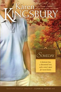 Someday : Baxter Family Drama--Sunrise - Karen Kingsbury