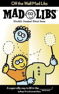 Off-the-Wall Mad Libs : World's Greatest Word Game - Leonard Stern