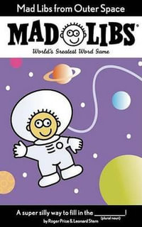 Mad Libs from Outer Space : World's Greatest Word Game - Leonard Stern