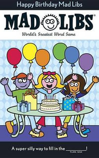 Happy Birthday Mad Libs : World's Greatest Word Game - Leonard Stern