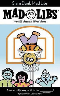 Slam Dunk Mad Libs : World's Greatest Word Game About Basketball - Leonard Stern