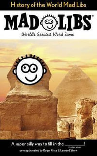 History of the World Mad Libs : World's Greatest Word Game - PRICE STERN SLOAN