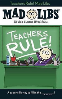 Teachers Rule! Mad Libs : World's Greatest Word Game - PRICE STERN SLOAN