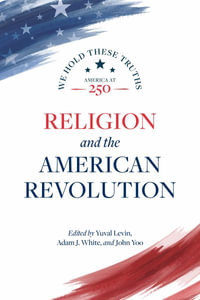 Religion and the American Revolution - Yuval Levin