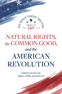 Natural Rights, the Common Good, and the American Revolution - Yuval Levin