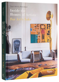 Inside the Homes of Artists : For Art's Sake - Tiqui Atencio Demirdjian