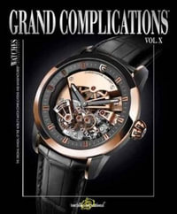 Grand Complications : Volume X - Tourbillon International