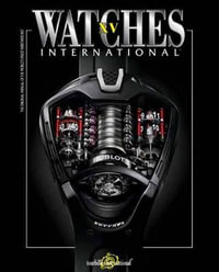 Watches International : Volume XV - Tourbillon International